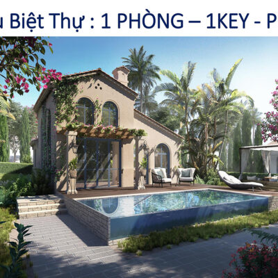 Mẫu biệt thự 1 PN 1 Key - Hồ Bơi