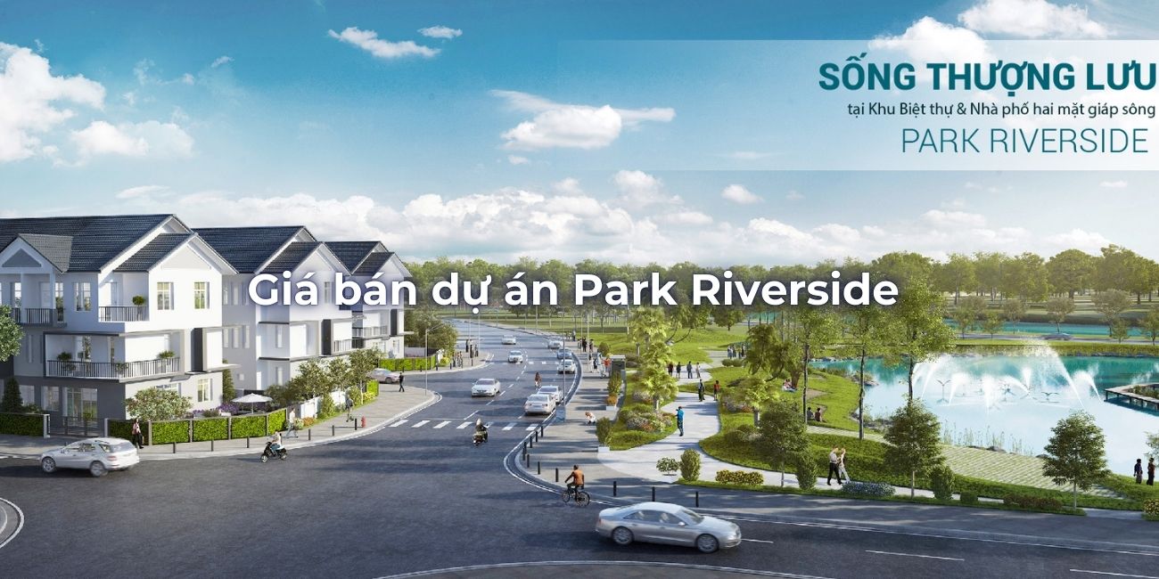 Giá bán dự án Park Riverside